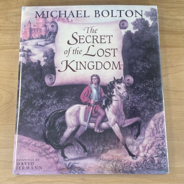 The Secret of the Lost Kingdom by Michael Bolton