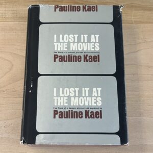 I Lost It at the Movies by Pauline Kael