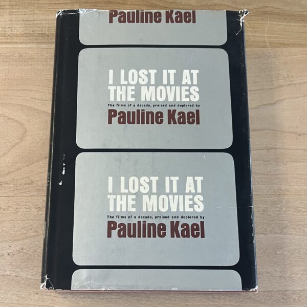I Lost It at the Movies by Pauline Kael