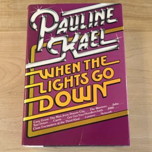 When the Lights Go Down by Pauline Kael