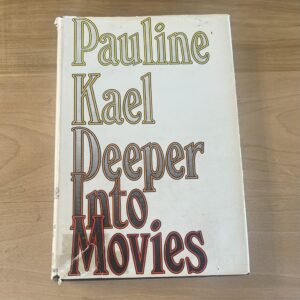 Deeper Into Movies by Pauline Kael
