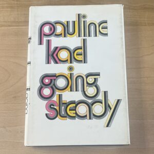 Going Steady by Pauline Kael