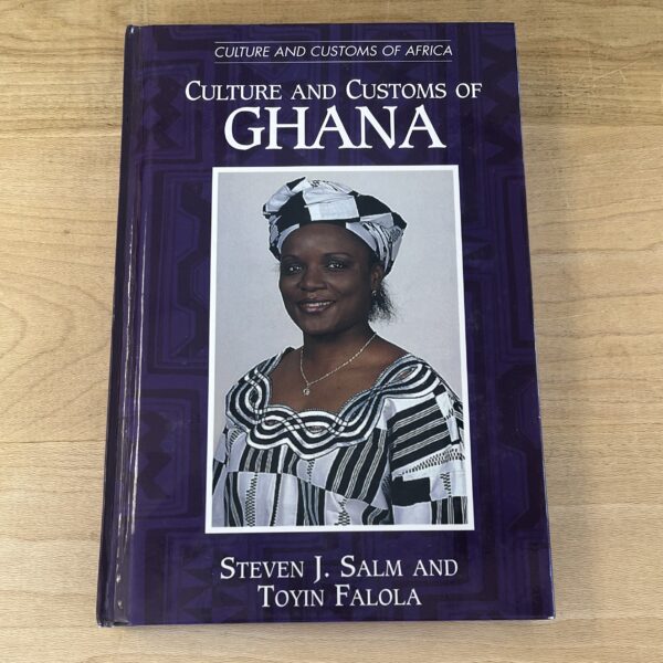 Culture and Customs of Ghana by Steven J. Salm and Toyin Falola