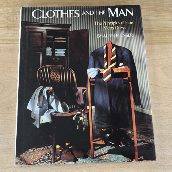 Clothes and the Man by Alan Flusser