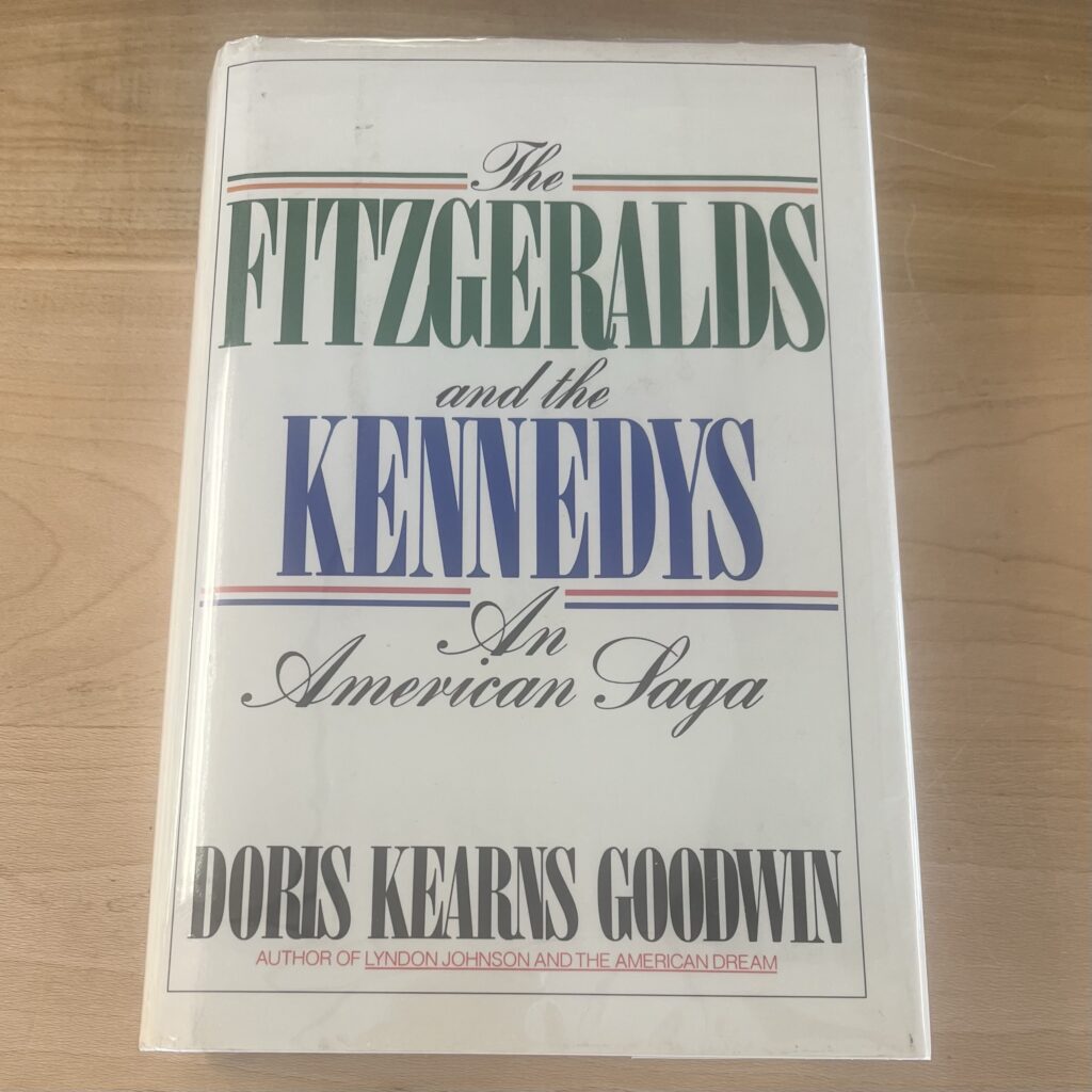 The Fitzgeralds and the Kennedys by Doris Kearns Goodwin