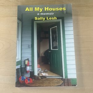 All My Houses by Sally Lesh