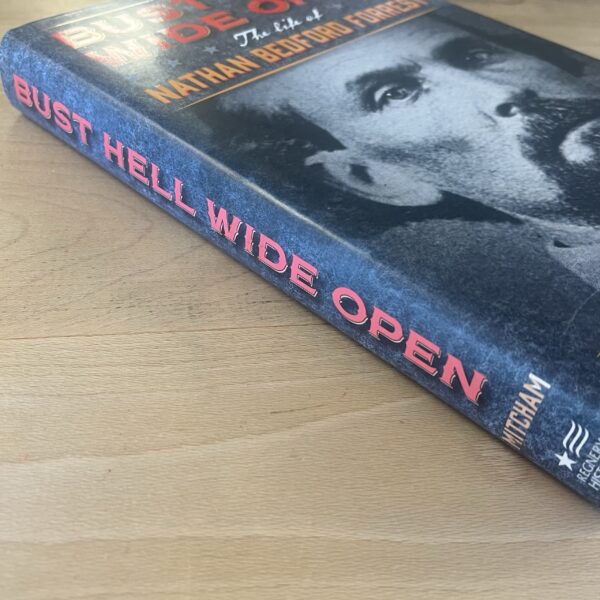 Bust Hell Wide Open: The Life of Nathan Bedford Forrest - Image 2