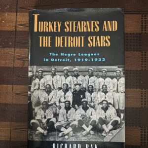 Turkey Stearnes and The Detroit Stars (The Negro Leagues in Detroit, 1919-1933)