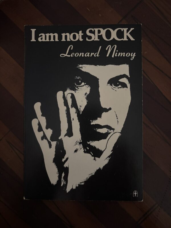 I am Not Spock by Leonard Nimoy