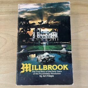 Millbrook: The True Story of the Early Years of the Psychedelic Revolution by Art Kleps