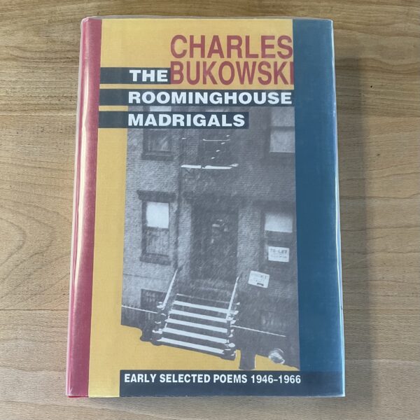 The Roominghouse Madrigals by Charles Bukowski