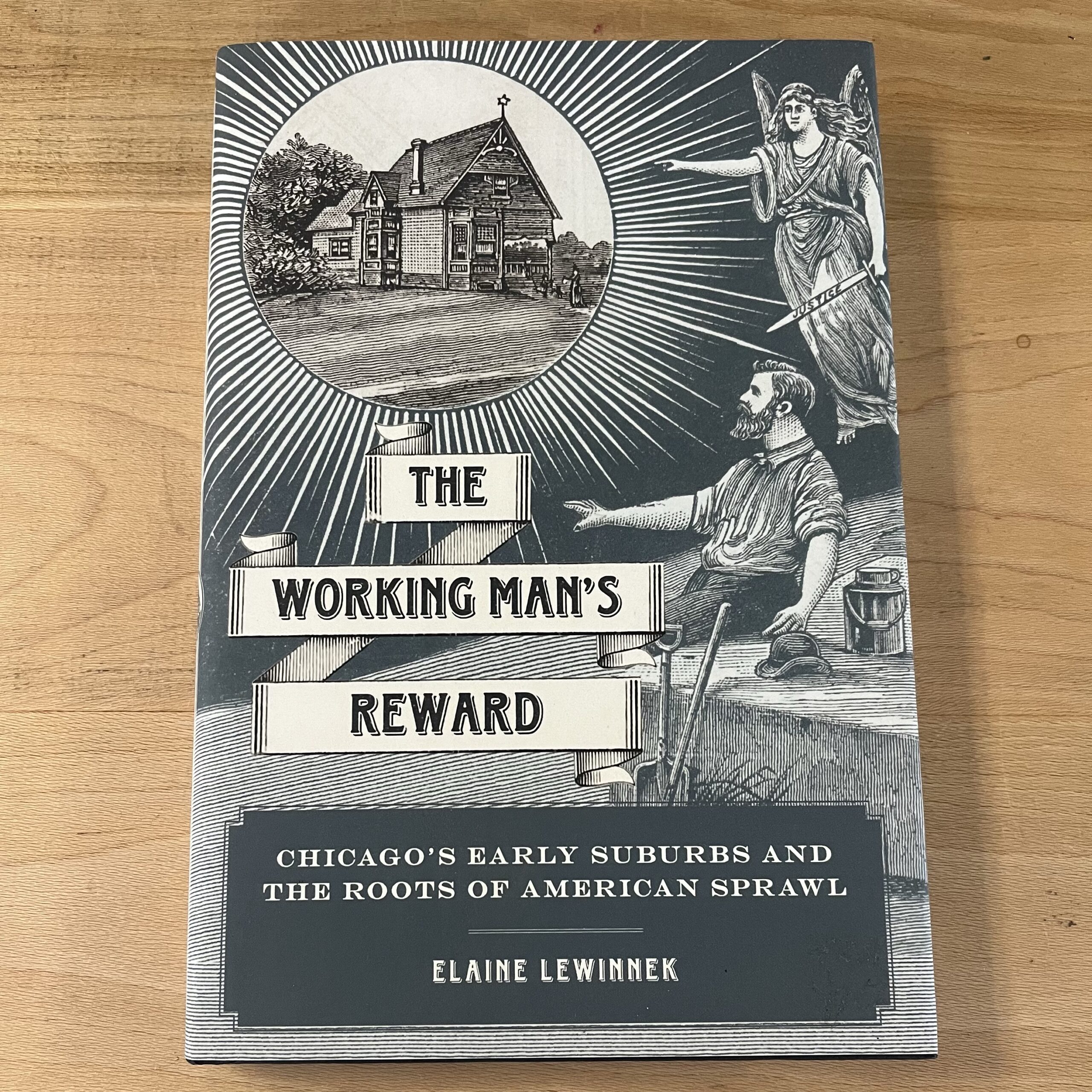 The Working Man’s Reward by Elaine Lewinnek